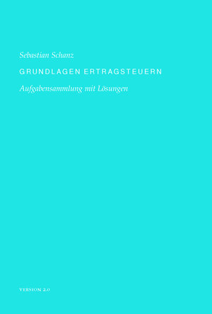 Buchcover Grundlagen Ertragsteuern | Sebastian Schanz | EAN 9783946262107 | ISBN 3-946262-10-4 | ISBN 978-3-946262-10-7