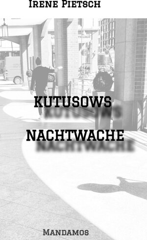 Buchcover KUTUSOWS NACHTWACHE | Irene Pietsch | EAN 9783946267973 | ISBN 3-946267-97-1 | ISBN 978-3-946267-97-3