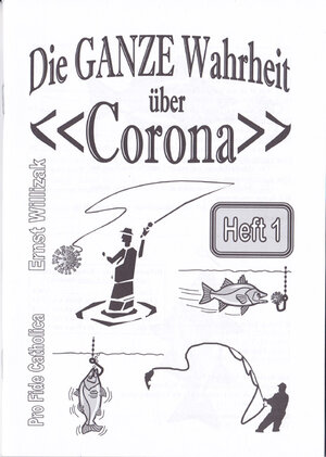 Buchcover Die ganze Wahrheit über "Corona", Heft 1 | Ernst Willizak | EAN 9783946271512 | ISBN 3-946271-51-0 | ISBN 978-3-946271-51-2