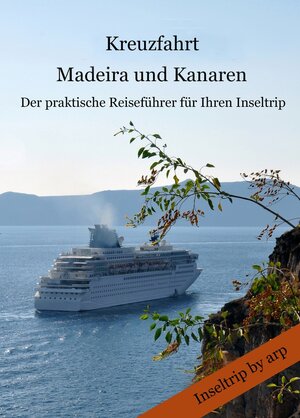 Buchcover Kreuzfahrt Madeira und Kanaren | Angeline Bauer | EAN 9783946280347 | ISBN 3-946280-34-X | ISBN 978-3-946280-34-7