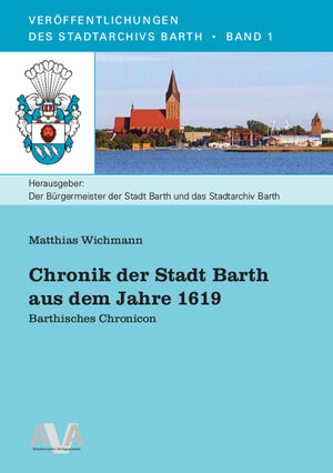 Buchcover Chronik der Stadt Barth aus dem Jahre 1619 | Matthias Wichmann | EAN 9783946281023 | ISBN 3-946281-02-8 | ISBN 978-3-946281-02-3