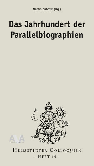 Buchcover Das Jahrhundert der Parallelbiographien  | EAN 9783946281030 | ISBN 3-946281-03-6 | ISBN 978-3-946281-03-0