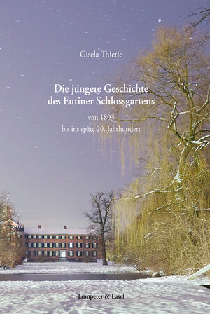 Buchcover Die jüngere Geschichte des Eutiner Schlossgartens | Gisela Thietje | EAN 9783946298045 | ISBN 3-946298-04-4 | ISBN 978-3-946298-04-5