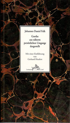 Buchcover Goethe aus näherm persönlichen Umgange dargestellt. | Johannes Daniel Falk | EAN 9783946298144 | ISBN 3-946298-14-1 | ISBN 978-3-946298-14-4