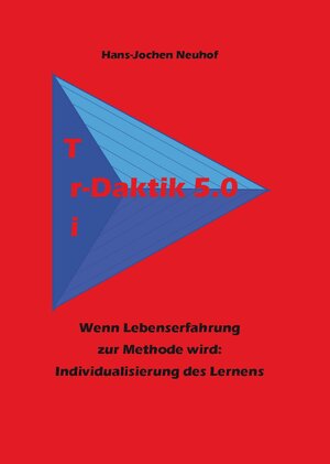 Buchcover Tri-Daktik 5.0 | Hans-Jochen Neuhof | EAN 9783946307044 | ISBN 3-946307-04-3 | ISBN 978-3-946307-04-4