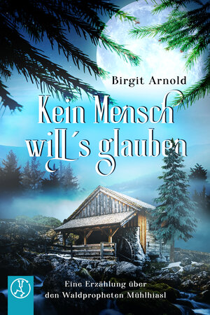 Buchcover Kein Mensch will's glauben | Birgit Arnold | EAN 9783946309437 | ISBN 3-946309-43-7 | ISBN 978-3-946309-43-7