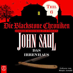 Buchcover Die Blackstone Chroniken / Das Irrenhaus | John Saul | EAN 9783946309543 | ISBN 3-946309-54-2 | ISBN 978-3-946309-54-3