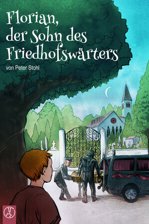 Buchcover Florian, der Sohn des Friedhofswärters | Peter Stohl | EAN 9783946309758 | ISBN 3-946309-75-5 | ISBN 978-3-946309-75-8