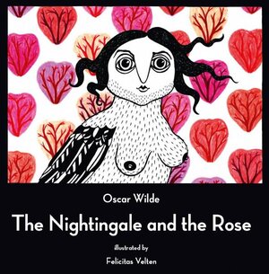 Buchcover The Nightingale and the Rose | Oscar Wilde | EAN 9783946310068 | ISBN 3-946310-06-0 | ISBN 978-3-946310-06-8