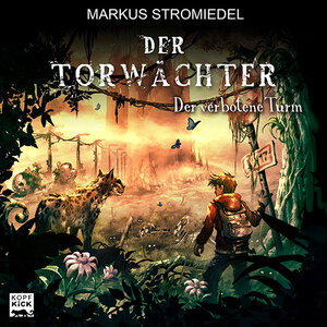 Buchcover Der Torwächter - Der verbotene Turm | Markus Stromiedel | EAN 9783946312093 | ISBN 3-946312-09-8 | ISBN 978-3-946312-09-3