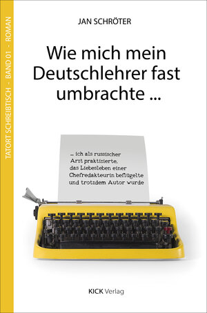 Buchcover Wie mich mein Deutschlehrer fast umbrachte ... | Jan Schröter | EAN 9783946312147 | ISBN 3-946312-14-4 | ISBN 978-3-946312-14-7