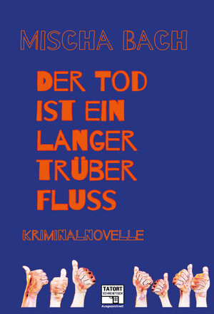 Buchcover Der Tod ist ein langer trüber Fluss | Mischa Bach | EAN 9783946312307 | ISBN 3-946312-30-6 | ISBN 978-3-946312-30-7