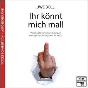 Buchcover Ihr könnt mich mal! | Uwe Boll | EAN 9783946312529 | ISBN 3-946312-52-7 | ISBN 978-3-946312-52-9