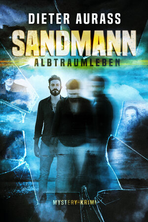 Buchcover Sandmann: Albtraumleben | Dieter Aurass | EAN 9783946312635 | ISBN 3-946312-63-2 | ISBN 978-3-946312-63-5