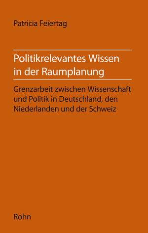 Buchcover Politikrelevantes Wissen in der Raumplanung | Patricia Feiertag | EAN 9783946319207 | ISBN 3-946319-20-3 | ISBN 978-3-946319-20-7