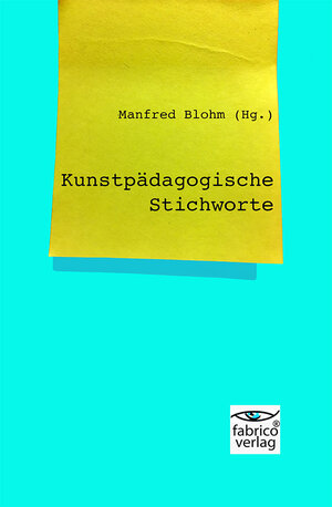 Buchcover Kunstpädagogische Stichworte  | EAN 9783946320036 | ISBN 3-946320-03-1 | ISBN 978-3-946320-03-6