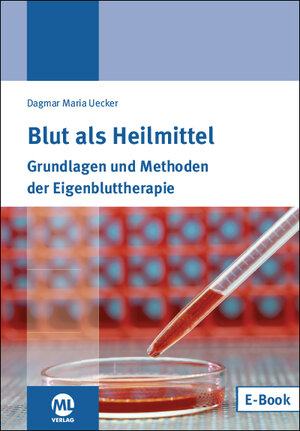 Buchcover Blut als Heilmittel | Dagmar Uecker, Dr. | EAN 9783946321767 | ISBN 3-946321-76-3 | ISBN 978-3-946321-76-7