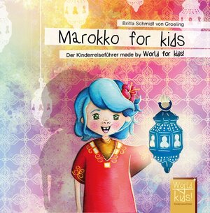 Buchcover Marokko for kids | Britta Schmidt von Groeling | EAN 9783946323037 | ISBN 3-946323-03-0 | ISBN 978-3-946323-03-7