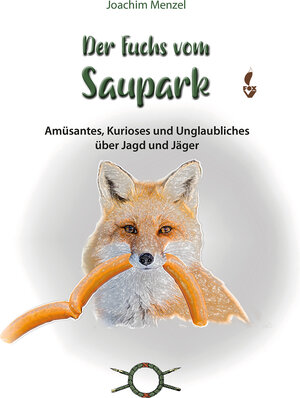 Buchcover Der Fuchs vom Saupark | Joachim Menzel | EAN 9783946324584 | ISBN 3-946324-58-4 | ISBN 978-3-946324-58-4