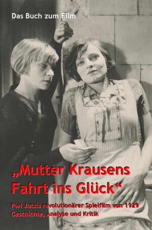 Buchcover Das Buch zum Film "Mutter Krausens Fahrt ins Glück"  | EAN 9783946327219 | ISBN 3-946327-21-4 | ISBN 978-3-946327-21-9