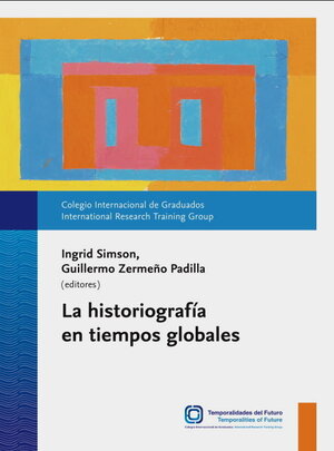 Buchcover La historiografía en tiempos globales  | EAN 9783946327240 | ISBN 3-946327-24-9 | ISBN 978-3-946327-24-0