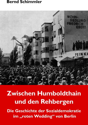 Buchcover Zwischen Humboldthain und den Rehbergen | Bernd Schimmler | EAN 9783946327325 | ISBN 3-946327-32-X | ISBN 978-3-946327-32-5