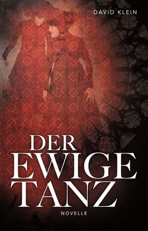 Buchcover Der Ewige Tanz | David Klein | EAN 9783946331391 | ISBN 3-946331-39-4 | ISBN 978-3-946331-39-1