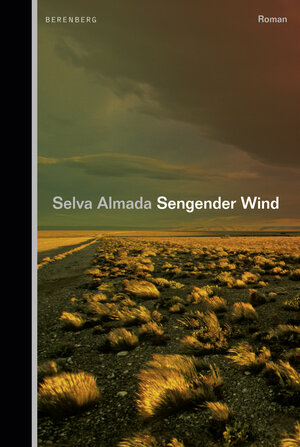 Buchcover Sengender Wind | Selva Almada | EAN 9783946334057 | ISBN 3-946334-05-9 | ISBN 978-3-946334-05-7