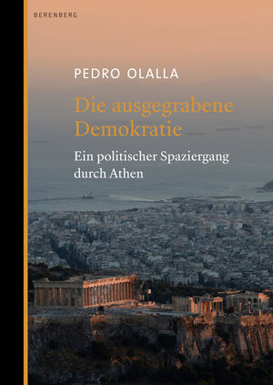 Buchcover Die ausgegrabene Demokratie | Pedro Olalla | EAN 9783946334446 | ISBN 3-946334-44-X | ISBN 978-3-946334-44-6