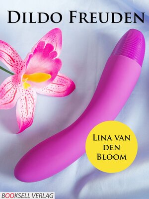 Buchcover Dildo Freuden | Lina van den Bloom | EAN 9783946346074 | ISBN 3-946346-07-3 | ISBN 978-3-946346-07-4