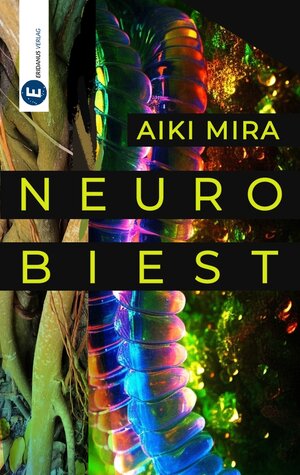 Buchcover Neurobiest | Aiki Mira | EAN 9783946348399 | ISBN 3-946348-39-4 | ISBN 978-3-946348-39-9