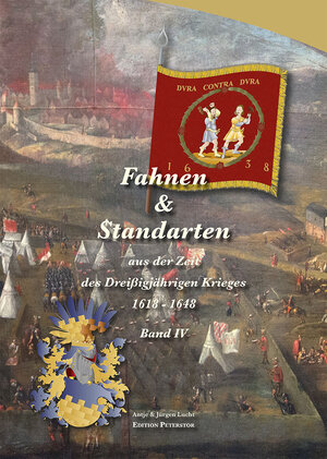 Buchcover Fahnen & Standarten aus der Zeit des Dreißigjährigen Krieges Band IV | Antje Lucht | EAN 9783946351047 | ISBN 3-946351-04-2 | ISBN 978-3-946351-04-7