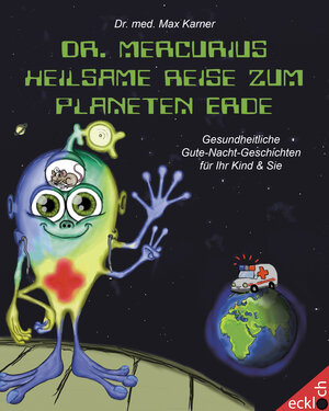 Buchcover Dr. Mercurius' heilsame Reise zum Planeten Erde | Max Karner | EAN 9783946357025 | ISBN 3-946357-02-4 | ISBN 978-3-946357-02-5