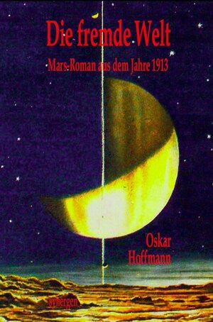 Buchcover Die fremde Welt | Otto Oskar Hoffmann | EAN 9783946366331 | ISBN 3-946366-33-3 | ISBN 978-3-946366-33-1