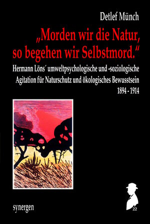 Buchcover „Morden wir die Natur, so begehen wir Selbstmord.“ | Detlef Münch | EAN 9783946366928 | ISBN 3-946366-92-9 | ISBN 978-3-946366-92-8