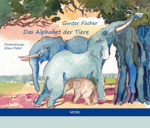 Buchcover Das Alphabet der Tiere | Günter Fischer | EAN 9783946368052 | ISBN 3-946368-05-0 | ISBN 978-3-946368-05-2