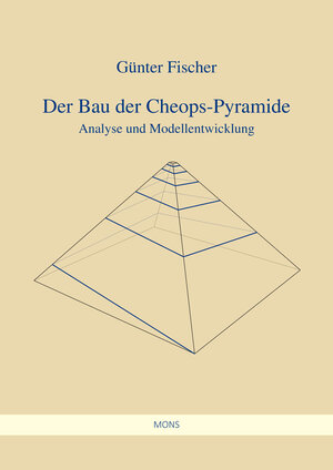 Buchcover Der Bau der Cheops-Pyramide | Günter Fischer | EAN 9783946368076 | ISBN 3-946368-07-7 | ISBN 978-3-946368-07-6