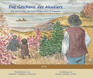 Buchcover Das Geschenk des Akadiers | Diane Carmel Léger | EAN 9783946368267 | ISBN 3-946368-26-3 | ISBN 978-3-946368-26-7