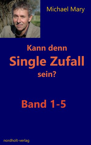 Buchcover Kann denn Single Zufall sein? | Michael Mary | EAN 9783946370024 | ISBN 3-946370-02-0 | ISBN 978-3-946370-02-4