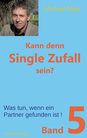 Buchcover Kann denn Single Zufall sein? Band 5 | Michael Mary | EAN 9783946370079 | ISBN 3-946370-07-1 | ISBN 978-3-946370-07-9