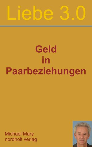 Buchcover Liebe 3.0 Geld in Paarbeziehungen | Michael Mary | EAN 9783946370130 | ISBN 3-946370-13-6 | ISBN 978-3-946370-13-0