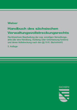 Buchcover Handbuch des sächsischen Verwaltungsvollstreckungsrechts | Klaus Weber | EAN 9783946374978 | ISBN 3-946374-97-2 | ISBN 978-3-946374-97-8
