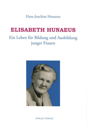 Buchcover Elisabeth Hunaeus | Hans-Joachim Hunaeus | EAN 9783946375029 | ISBN 3-946375-02-2 | ISBN 978-3-946375-02-9