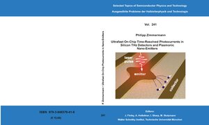 Buchcover Ultrafast On-Chip Time-Resolved Photocurrents in Silicon THz Detectors and Plasmonic Nano-Emitters | Philipp Zimmermann | EAN 9783946379416 | ISBN 3-946379-41-9 | ISBN 978-3-946379-41-6