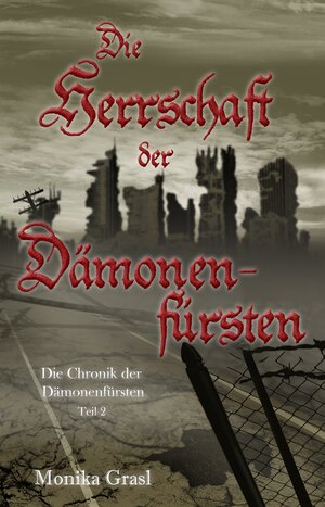 Buchcover Die Chronik der Dämonenfürsten | Monika Grasl | EAN 9783946381297 | ISBN 3-946381-29-4 | ISBN 978-3-946381-29-7