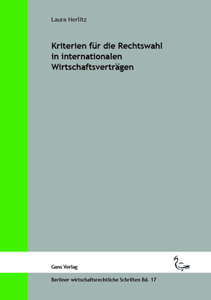 Buchcover Kriterien für die Rechtswahl in internationalen Wirtschaftsverträgen | Laura Herlitz | EAN 9783946392231 | ISBN 3-946392-23-7 | ISBN 978-3-946392-23-1