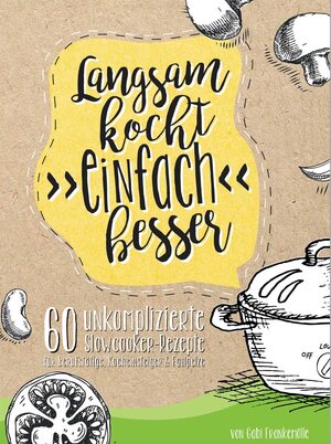 Buchcover Langsam kocht (einfach) besser | Gabriele Frankemölle | EAN 9783946398110 | ISBN 3-946398-11-1 | ISBN 978-3-946398-11-0