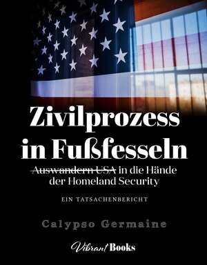 Buchcover Zivilprozess in Fussfesseln. Grossdruck-Ausgabe | Calypso Germaine | EAN 9783946399018 | ISBN 3-946399-01-0 | ISBN 978-3-946399-01-8