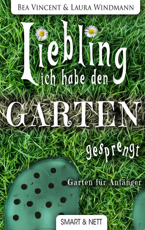 Buchcover Liebling, ich habe den Garten gesprengt! | Bea Vincent | EAN 9783946406334 | ISBN 3-946406-33-5 | ISBN 978-3-946406-33-4