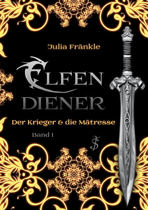 Buchcover Elfendiener: Der Krieger & die Mätresse | Julia Fränkle | EAN 9783946408086 | ISBN 3-946408-08-7 | ISBN 978-3-946408-08-6